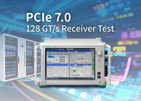 Anritsu presenta una solución de prueba de receptores PCIe 7.0 para velocidades de hasta 128 GT/s